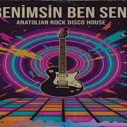 Sen Benimsin Ben Seninim Anatolian Rock Disco House Cover
