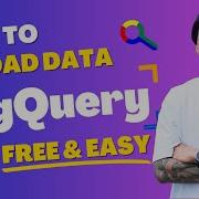 How To Upload Data In Google BigQuery For FREE