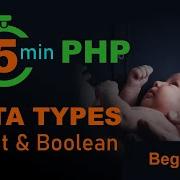 5 Minute PHP Data Type Float Boolean