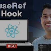 61 UseRef Hook In React To Manage DOM Elements And State Easily