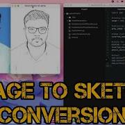 Converting Image To Pencil Sketch Using Python Atom OpenCV Python ImgToSketch