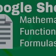 Google Sheet Tutorial Basic Mathematical Functions Formulas