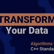 Transform And For Each Algorithms From The C Standard Library