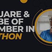 Python Program To Find Square And Cube Of Given No Calculate Square Cube Of Any Number