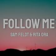 Sam Feldt Rita Ora Follow Me Lyrics