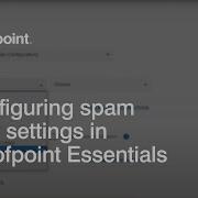 Configuring Spam Filter Settings In Proofpoint Essentials
