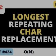 Leetcode 424 Longest Repeating Character Replacement Python