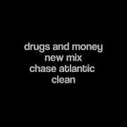 Drugs And Money New Mix Chase Atlantic Clean All Creds To Chase Atlantic