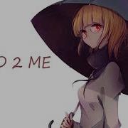 DEAD 2 ME Nightcore Lyrics