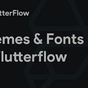 How To Setup Themes And Custom Fonts In Flutterflow