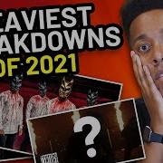 Top 10 Heaviest Breakdowns Of 2021