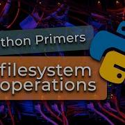 Python Primers 1 Filesystem Operations With The Os Glob Heapq And Zipfile Modules