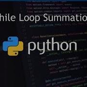 Python While Loop Summation
