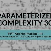 FPT Approximation III Vaishali Suryanarayanan Parameterized Complexity Workshop