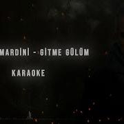 Berdan Mardini Gitme Gülüm Karaoke