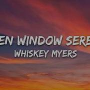 Whiskey Myers Broken Window Serenade Lyrics