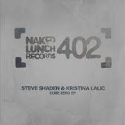Steve Shaden Kristina Lalic Cube Zero Original Mix Naked Lunch Records