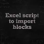 AutoCAD Excel Script To Import Blocks In AutoCAD