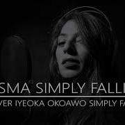 Simply Falling Iyeoka Cover By Asma