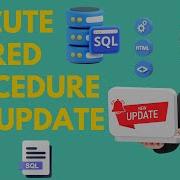 Update Records In A Table Via Stored Procedure Execute Stored Procedure For Update