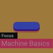 Feature Focus State Machine Basics