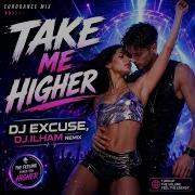 Take Me Higher DJ ILHAM Remix