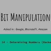 Lecture 14 Determining Numbers Hackerearth Bit Manipulation Amazon Interview Question