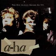 A Ha The Sun Always Shines On T V Single Version