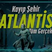 Kayıp Şehir Atlantis Hakkında Tüm Gerçekler