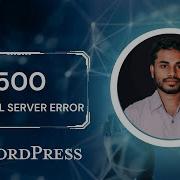 How To Fix The 500 Internal Server Error In WordPress
