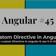 Angular 45 Custom Directive How To Create Custom Directive How To Use In The Components