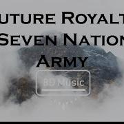 Future Royalty Seven Nation Army The White Stripes 8D Use Headphones