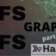 DFS And BFS In Graphs Part 2 With Haskell