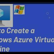 How To Create A Windows Azure Virtual Machine VM Step By Step Guide For 2024