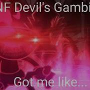 FNF Devil S Gambit Got Me Like