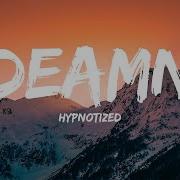 Hypnotized DEAMN Lyrics