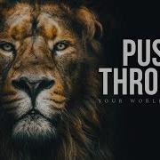 The Strength To Push Through Motivational Video Compilation