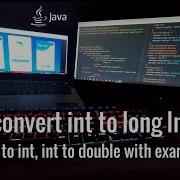 20 Java How To Convert Int To Long Long To Int Int To Double With Example