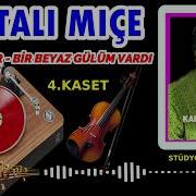 Kahtalı Mıçı Ağlama Bir Beyaz Gülüm Vardı