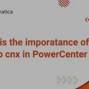 What Is The Imporatance Of Pmrep Cnx In PowerCenter