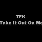 Thousand Foot Krutch Take It Out On Me With Lyrics HD