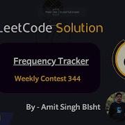 Frequency Tracker Weekly Contest 344 LeetCode DCC NIT A