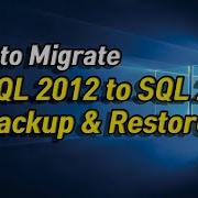 SQL Migration From SQL 2012 To 2016 With Backup And Restore