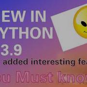 What S New In Python 3 9 Interesting Features Added You Must Know