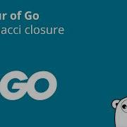 A Tour Of Go Fibonacci Closure Exercise