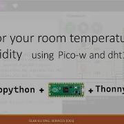 How To Program Your Raspberry Pi Pico W And DHT11 Using Thonny IDE And Micropython