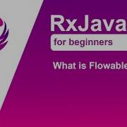 RxJava 3 Tutorial For Beginners Part 6 Flowable