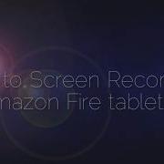 How To Amazon Fire Tablet HD8 Screen Recording