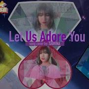 Steven Universe Future Diamonds Let Us Adore You SONG COVER By SABRINA