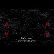Sx1nxwy Show Me The Will